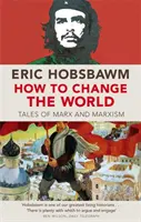 Jak změnit svět - Příběhy o Marxovi a marxismu - How To Change The World - Tales of Marx and Marxism