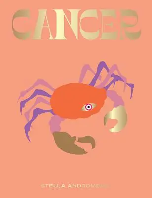 Rak: Jak se dostat do světa? (astrologie, hvězdné znamení): Využijte sílu zvěrokruhu (astrologie, hvězdné znamení) - Cancer: Harness the Power of the Zodiac (Astrology, Star Sign)