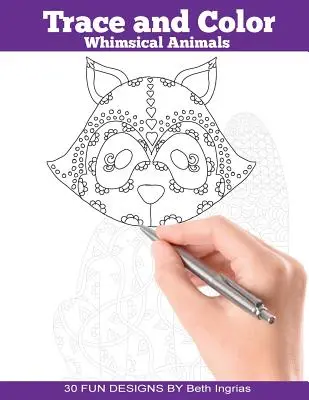 Obkresli a vybarvi: Rozmarná zvířata: Knížka aktivit pro dospělé - Trace and Color: Whimsical Animals: Adult Activity Book