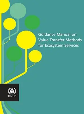 Příručka s pokyny k metodám převodu hodnoty ekosystémových služeb - Guidance Manual on Value Transfer Methods for Ecosystem Services