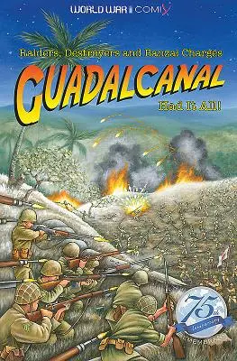 Guadalcanal Had It All!: Raidery, torpédoborce a útoky Banzai - Guadalcanal Had It All!: Raiders, Destroyers and Banzai Charges