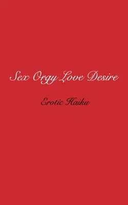 Sexuální orgie Láska touha - Sex Orgy Love Desire