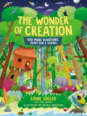 Zázrak stvoření: Další 100 pobožností o Bohu a vědě - The Wonder of Creation: 100 More Devotions about God and Science