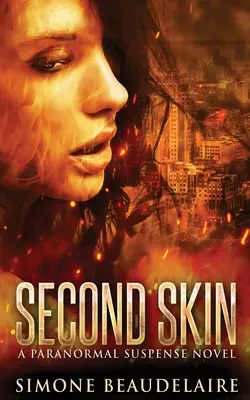 Druhá kůže: Paranormální napínavý román - Second Skin: A Paranormal Suspense Novel