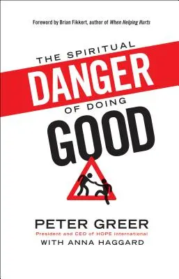 Duchovní nebezpečí konání dobra - The Spiritual Danger of Doing Good