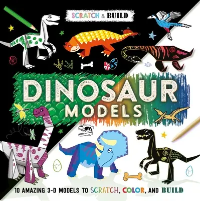 Scratch & Build: Dinosauří modely: Scratch Art Activity Book: Dinosauři - Scratch & Build: Dinosaur Models: Scratch Art Activity Book