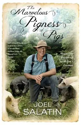 Podivuhodná panovačnost prasat: Vycházejte z úcty ke všemu Božímu stvoření a pečujte o něj. - The Marvelous Pigness of Pigs: Respecting and Caring for All God's Creation