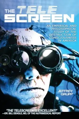 Televizní obrazovka: Empirická studie o destrukci a despiritualizaci vědomí. - The Telescreen: An Empirical Study of the Destruction and Despiritualization of Consciousness
