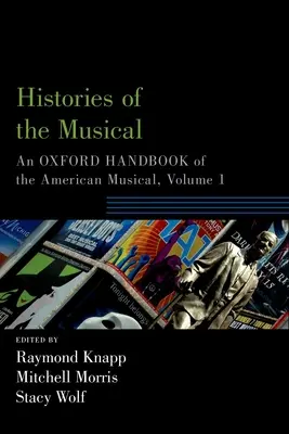 Dějiny hudby: Oxfordská příručka amerického muzikálu, 1. díl - Histories of the Musical: An Oxford Handbook of the American Musical, Volume 1