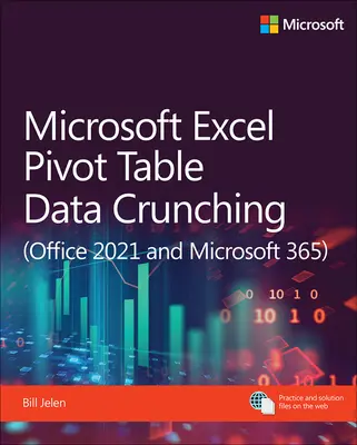 Microsoft Excel Pivot Table Data Crunching (Office 2021 a Microsoft 365) - Microsoft Excel Pivot Table Data Crunching (Office 2021 and Microsoft 365)