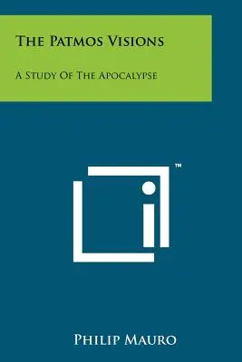 Patmoská vidění: Studie o apokalypse - The Patmos Visions: A Study Of The Apocalypse
