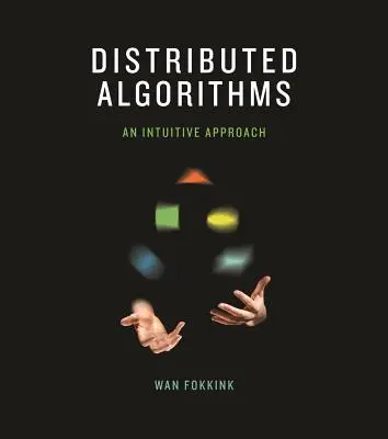 Distribuované algoritmy - intuitivní přístup - Distributed Algorithms - An Intuitive Approach