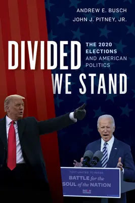 Divided We Stand: Volby 2020 a americká politika - Divided We Stand: The 2020 Elections and American Politics