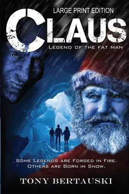 Claus (Large Print Edition): Legenda o tlustém muži - Claus (Large Print Edition): Legend of the Fat Man
