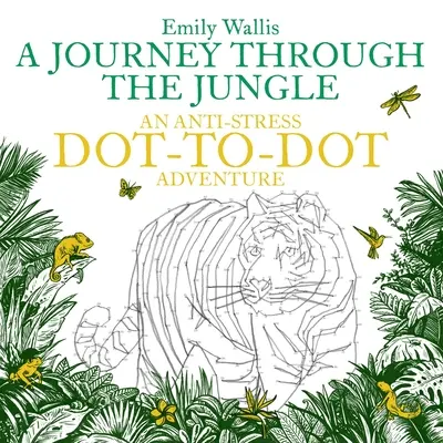Cesta džunglí - Antistresové dobrodružství s tečkou za tečkou - Journey Through the Jungle - An Anti-Stress Dot-to-Dot Adventure