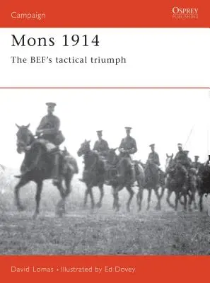 Mons 1914: Taktický triumf Befa - Mons 1914: The Bef's Tactical Triumph