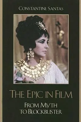 Filmová epopej: Od mýtu k trháku - The Epic in Film: From Myth to Blockbuster