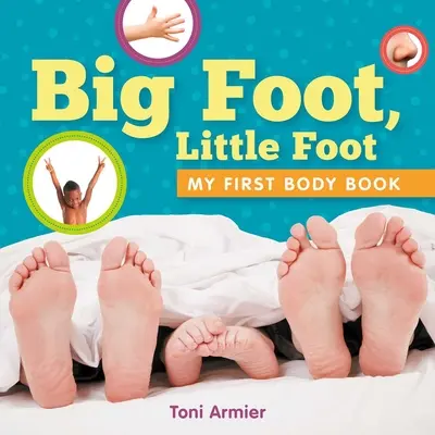 Velká noha, malá noha (Moje první kniha o těle) - Big Foot, Little Foot (My First Body Book)