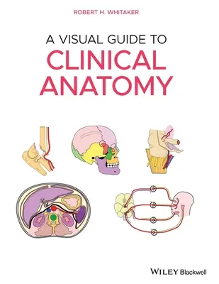 Vizuální průvodce klinickou anatomií - A Visual Guide to Clinical Anatomy