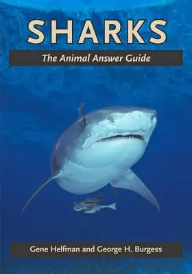 Žraloci: Průvodce zvířecími odpověďmi - Sharks: The Animal Answer Guide