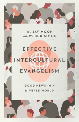 Efektivní mezikulturní evangelizace: Dobrá zpráva v rozmanitém světě - Effective Intercultural Evangelism: Good News in a Diverse World