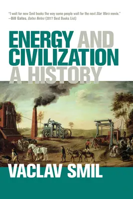 Energie a civilizace: Dějiny - Energy and Civilization: A History