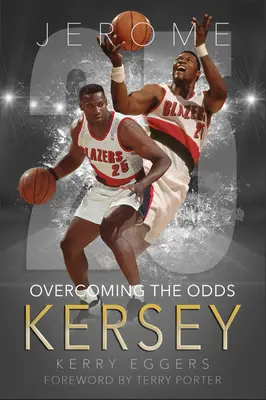 Jerome Kersey: Kersey: Překonávání šancí - Jerome Kersey: Overcoming the Odds