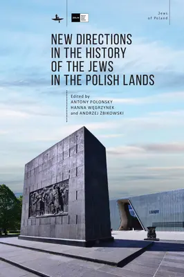 Nové směry v dějinách Židů v polských zemích - New Directions in the History of the Jews in the Polish Lands