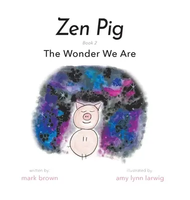 Zen Pig: Zázrak, kterým jsme - Zen Pig: The Wonder We Are