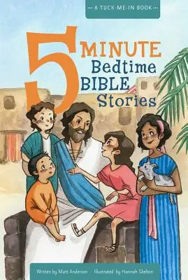 Pětiminutové biblické příběhy na dobrou noc: Knížka pro nejmenší - 5 Minute Bedtime Bible Stories: A Tuck-Me-In Book