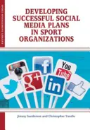 Vývoj úspěšných plánů sociálních médií ve sportovních organizacích - Developing Successful Social Media Plans in Sport Organizations
