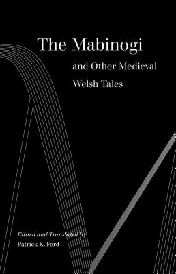 Mabinogi a jiné středověké velšské příběhy - The Mabinogi and Other Medieval Welsh Tales