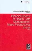 Biennial Review of Health Care Management: Meso Perspectives