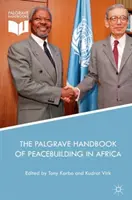 Palgrave Handbook of Peacebuilding in Africa (Příručka Palgrave o budování míru v Africe) - The Palgrave Handbook of Peacebuilding in Africa