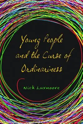 Mladí lidé a prokletí všednosti - Young People and the Curse of Ordinariness