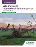 Přístup k dějepisu: Válka a mír: Mezinárodní vztahy 1890-1945 - Access to History: War and Peace: International Relations 1890-1945