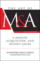 Umění M&a, páté vydání: Průvodce fúzemi, akvizicemi a odkupy, páté vydání, 1. díl. - The Art of M&a, Fifth Edition: A Merger, Acquisition, and Buyout Guide
