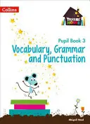 Treasure House -- Year 3 Vocabulary, Grammar and Punctuation Pupil Book (Žákovská knížka pro 3. ročník) - Treasure House -- Year 3 Vocabulary, Grammar and Punctuation Pupil Book