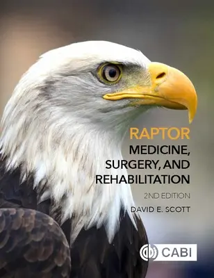 Medicína, chirurgie a rehabilitace dravců (Scott Dr. David (veterinární lékař Carolina Raptor Center USA)) - Raptor Medicine, Surgery, and Rehabilitation (Scott Dr David (Veterinarian Carolina Raptor Center USA))