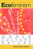Ekofeminismus: Ženy, kultura, příroda - Ecofeminism: Women, Culture, Nature