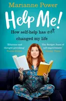 Pomozte mi! - Jak svépomoc nezměnila můj život - Help Me! - How Self-Help Has Not Changed My Life