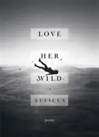 Miluj ji divoce - poezie - Love Her Wild - Poetry
