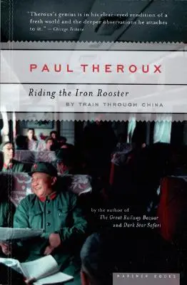 Jízda na železném kohoutovi: Vlakem po Číně - Riding the Iron Rooster: By Train Through China