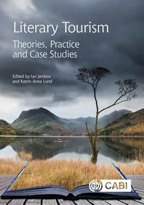 Literární turistika: Teorie, praxe a případové studie - Literary Tourism: Theories, Practice and Case Studies