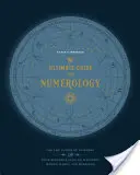 Ultimátní průvodce numerologií: Příručka: Využijte sílu čísel a svého kódu narození k manifestaci peněz, magie a zázraků. - The Ultimate Guide to Numerology: Use the Power of Numbers and Your Birthday Code to Manifest Money, Magic, and Miracles