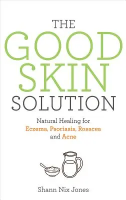 Řešení pro dobrou pleť - The Good Skin Solution