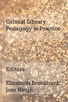 Kritická knihovnická pedagogika v praxi - Critical Library Pedagogy in Practice