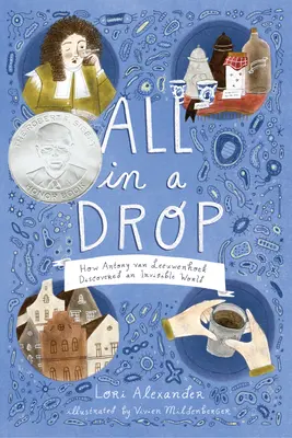 Vše v kapce: Jak Antony Van Leeuwenhoek objevil neviditelný svět - All in a Drop: How Antony Van Leeuwenhoek Discovered an Invisible World