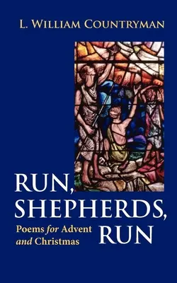Utíkejte, pastýři, utíkejte: Básně pro advent a Vánoce - Run, Shepherds, Run: Poems for Advent and Christmas