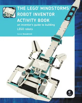 Lego Mindstorms Robot Inventor Activity Book: Průvodce pro začátečníky, jak stavět a programovat roboty Lego - The Lego Mindstorms Robot Inventor Activity Book: A Beginner's Guide to Building and Programming Lego Robots